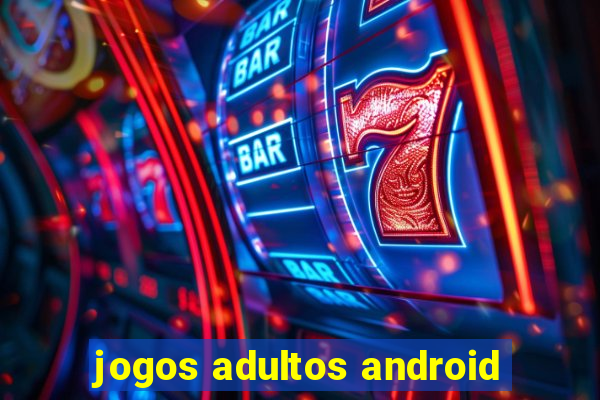 jogos adultos android